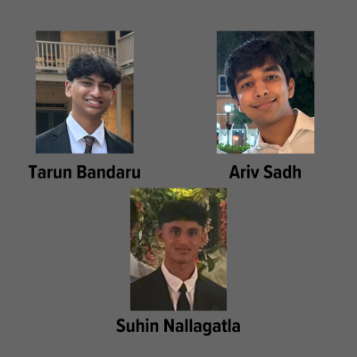 Tarun, Ariv, and Suhin 